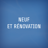 Neuf et rénovation